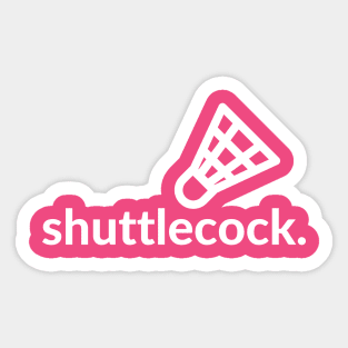 Shuttlecock- a badminton design Sticker